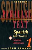 Spanish Short Stories 1 Cuentos Hispnicos 1 Parallel Text V 1 Spanish And English Edition