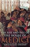 The Rise And Fall Of The House Of Medici