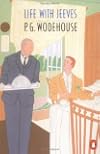 Life with Jeeves (A Jeeves and Bertie Compendium)