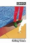 Granta 12: The True Adventures of The Rolling Stones