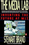 The Media Lab: Inventing the Future at M. I. T.