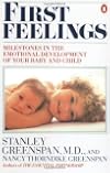 First Feelings: Milestones in the Emotional Development of Your Baby and Child