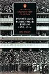 Private Lives, Public Spirit: Britain: 1870-1914