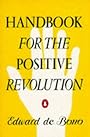Handbook for the Positive Revolution - Edward de Bono