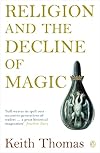 Religion and the Decline of Magic : Studies in popular beliefs in sixteenth- and seventeenth-century England