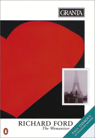 Granta 40: Richard Ford: The Womanizer cover