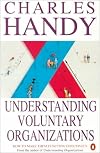 Understanding Voluntary Organizations: How to Make Them Function Effectively (Penguin business)