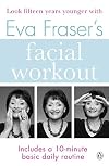 Eva Fraser's Facial Workout (Penguin Health Care & Fitness)