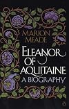 Eleanor of Aquitaine: A Biography