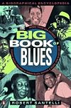 The Big Book of Blues: A Biographical Encyclopedia