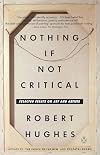 Nothing If Not Critical: Selected Essays on Art and Artists