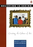 Believing Is Seeing Creating The Culture Of Art