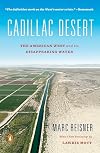 Cadillac Desert: The American West and Its Disappearing Water