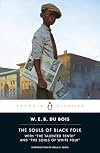 The Souls of Black Folk: With "The Talented Tenth" and "The Souls of White Folk"