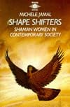 Shape Shifters: Shaman Women in Contemporary Society (Arkana)