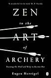 Zen In The Art Of Archery Training The Mind And Body To Become One