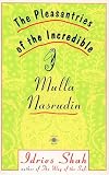 The Pleasantries of the Incredible Mullah Nasrudin