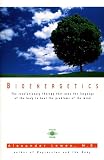 Bioenergetics The Revolutionary Therapy That Uses The Language Of The Body To Heal The Problems Of The Mind