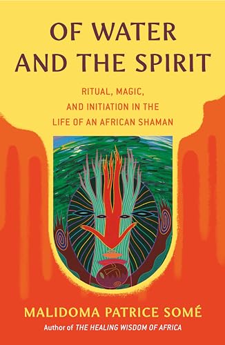 Of Water and the Spirit (By: Malidoma Patrice Somé) cover