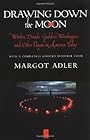 Drawing Down the Moon: Witches, Druids, Goddess-Worshippers, and Other Pagans in America Today (Compass) - Margot Adler