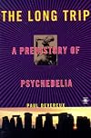 The Long Trip: The Prehistory of Psychedelia