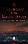 The Dragon in the Land of Snows: A History of Modern Tibet Since 1947 (Compass)