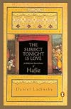 The Subject Tonight Is Love: 60 Wild and Sweet Poems of Hafiz (Compass)