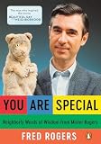 You Are Special Neighborly Words Of Wisdom From Mister Rogers