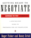 Getting Ready To Negotiate The Getting To Yes Workbook