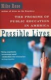 Possible Lives: The Promise of Public Education in America