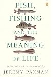Fish, Fishing and the Meaning of Life
