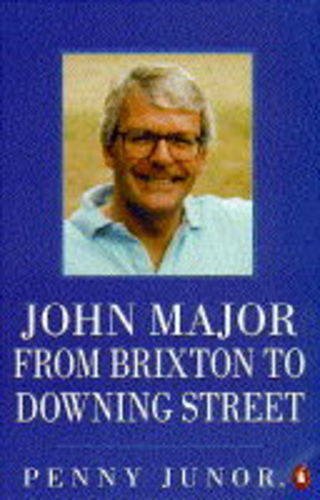John Major: from Brixton to Downing Street book cover