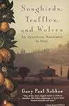 Songbirds, Truffles, and Wolves: An American Naturalist in Italy