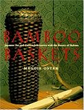 Bamboo Baskets Japanese Art And Culture Interwoven With The Beauty Of Ikebana