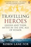 Travelling Heroes: In the Epic Age of Homer