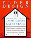 Elderdesign : Designing and Furnishing a Home for Your Later Years