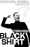 Blackshirt: Sir Oswald Mosley and British Fascism