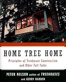 Home Tree Home Principles Of Treehouse Construction And Other Tall Tales