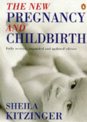 The New Pregnancy and Childbirth (Penguin Health Books)