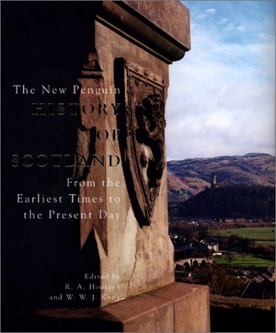 The New Penguin History of Scotland (By: William W.J. Knox,R.A. Houston) cover