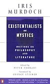 Existentialists and Mystics: Writings on Philosophy and Literature
