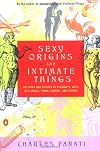 Sexy Origins and Intimate Things: The Rites and Rituals of Straights, Gays, Bis, Drags, Trans, Virgins, and Others