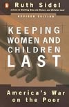 Keeping Women and Children Last: America's War on the Poor