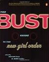 The Bust Guide to the New Girl Order