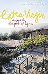 Extra Virgin: A Young Woman Discovers the Italian Riviera, Where Every Month Is Enchanted