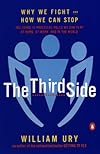 The Third Side: Why We Fight and How We Can Stop