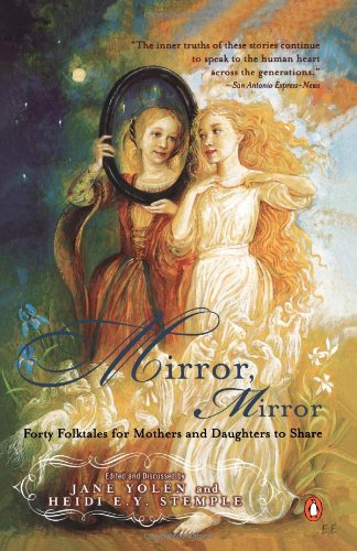 Mirror, Mirror: Forty Folk Tales for Mothers and Daughters to Share book cover