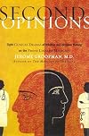 Second Opinions: Eight Clinical Dramas of Decision Making on the Front Lines of Medicine