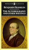 The Autobiography of Benjamin Franklin and Other Writings