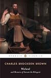 Wieland; and, Memoirs of Carwin the Biloquist